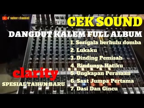 CEK SOUND DANGDUT KALEM FULL ALBUM 🔊 BASS EMPUK CLARITY 🔊 SPESIAL TAHUN BARU