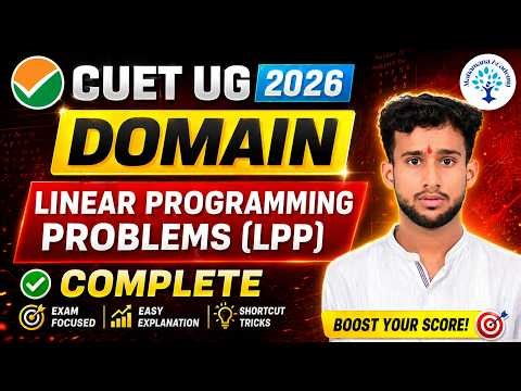 CUET UG 2026 || MATHS DOMAIN | Linear Programming Problem (LPP) | COMPLETE || BY AKASH SIR