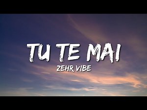 Tu Te Mai (Lyrics) Zehr Vibe - Grewal Pathania