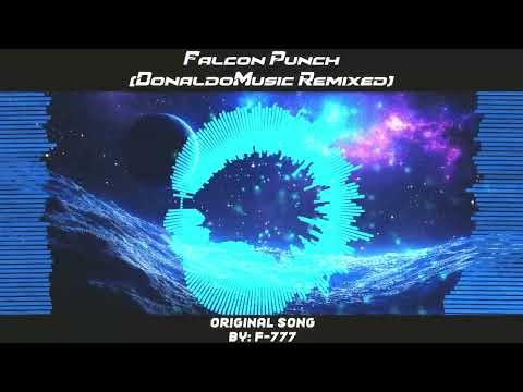 DonaldoMusic - F-777 - Falcon Punch (DM Remixed)