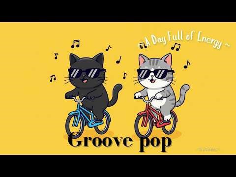 Happy Groove Pop 🌼 ~ Chill Music Playlist for a Good Mood ~