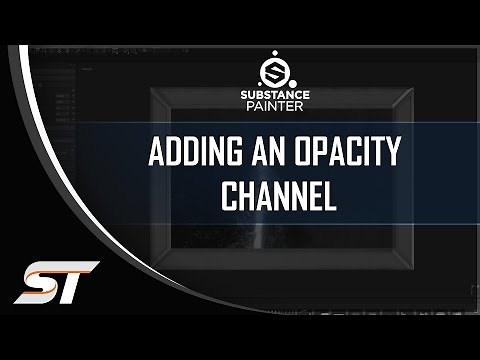Adding an Opacity Channel in Substance Painter