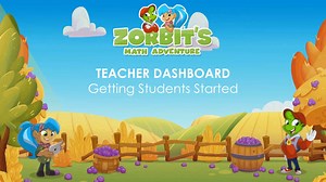 Getting Students Started Tutorial - Zorbit's Math Adventure