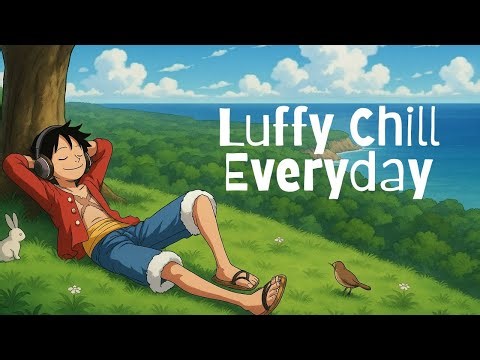 🎧 Luffy’s Chill Journey on the Island of Dreams 🌊✨ LoFi Vibes for Study, Sleep, and Relax