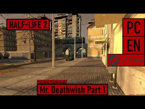 Half-Life 2 [PC|Steam|EN] | Mr. Deathwish Part 1 [RTSL] - Full Map Playthrough