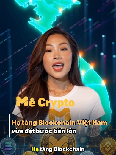 Hạ tầng Blockchain Việt Nam vừa đặt bước tiến lớn#trinhmmo