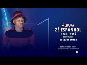 ZÉ ESPANHOL - NOVO ÁLBUM 2018 (Remix Funaná) Dj Gelson Gelson Official