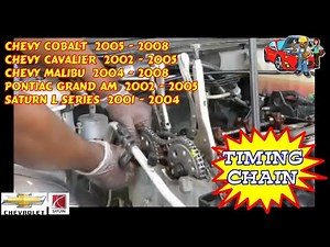 Chevy Malibu Cobalt Pontic Grand Am Sunfire Saturn L LS LW Timing Chain Replacement
