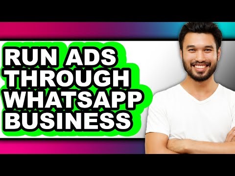 How to Run Ads Through Whatsapp Business (full Guide)