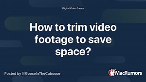 How to trim video footage to save space?