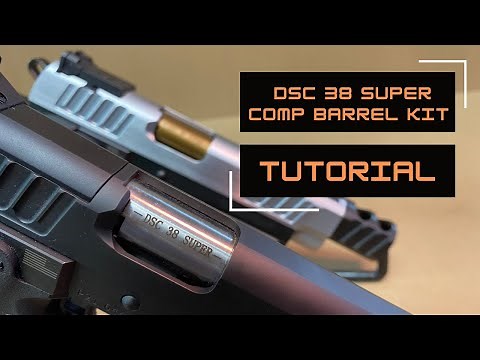 DSC 38 Super Comp Barrel Kit Tutorial