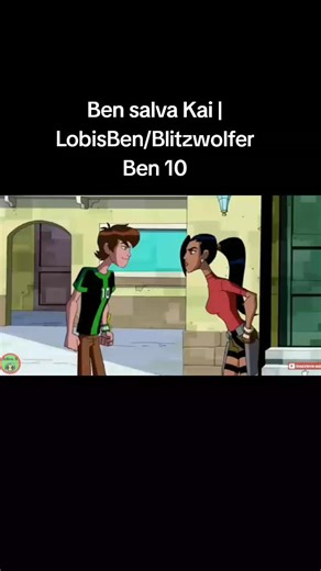 Ben salva Kai | LobisBen/Blitzwolfer Ben 10 #fyp #desenhosanimados #ben10 #ben10omniverse #desenhosnostalgicos