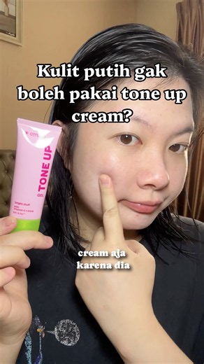 Kulit putih gak boleh pakai tone up cream?