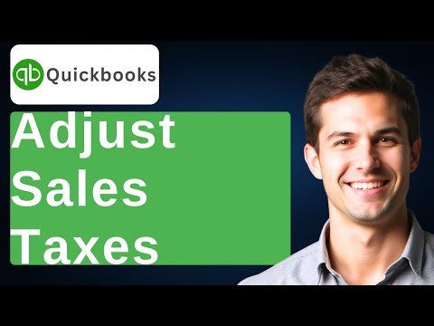 How To Adjust Sales Taxes In QuickBooks Online [2026 Guide]