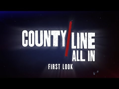County Line: All In | First Look