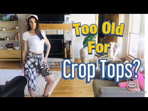 How To Wear A Crop Top At Any Age / Styling Crop Tops / Clothing Haul