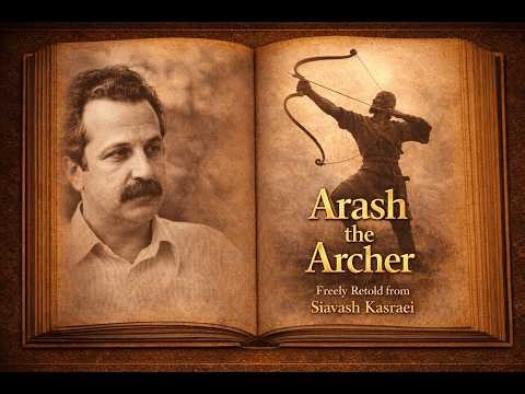 Arash the Archer | The Man Who Poured His Soul into an Arrow