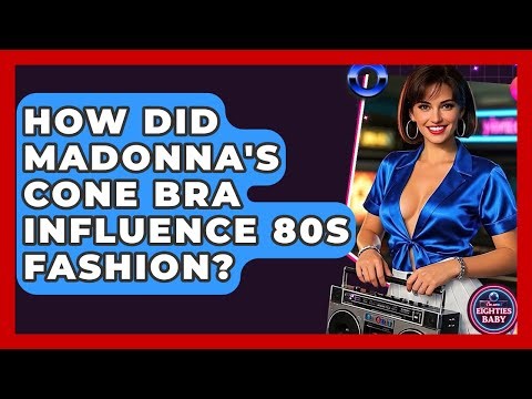 How Did Madonna's Cone Bra Influence 80s Fashion? - I'm an 80s Baby