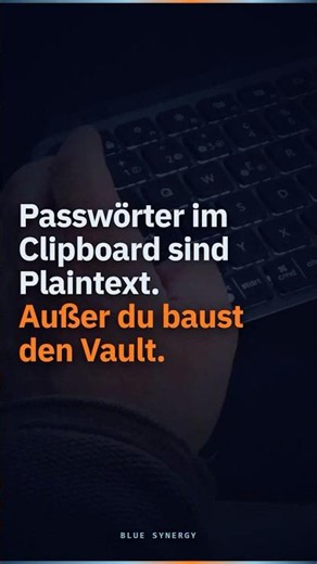 Vault: DPAPI + AES-256 für Clipboard · Blue Synergy