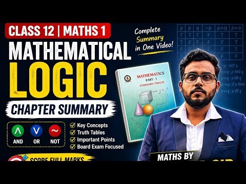 Mathematical Logic Class 12 Maths 1 | Full Chapter Summary 🔥 | Board Exam 2026