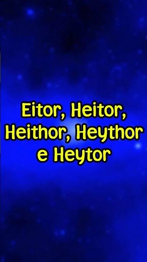 👦Eitor, Heitor, Heithor, Heythor, and Heytor - Meanings and origins