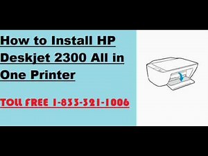 Call 1-833-321-1006 for How to Install HP Deskjet 2300 All in One Printer