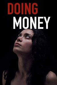 Doing Money (Film, 2018) - MovieMeter.nl