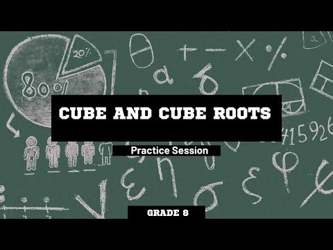 Cube and Cube roots : Practice session