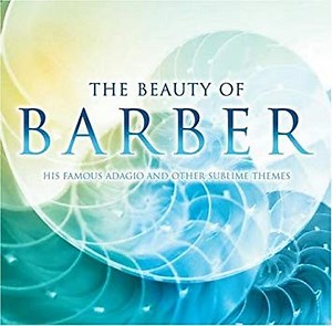 Barber - The Beauty Of Barber (His Famous Adagio And Other Sublime Themes)