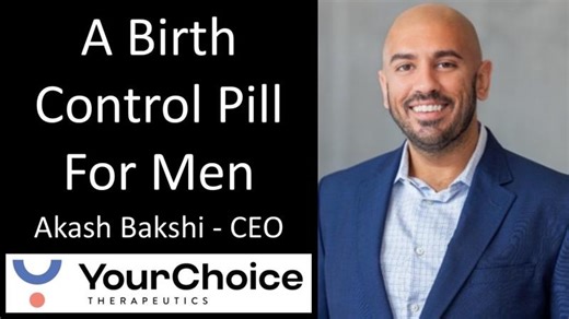 The First Male Birth Control Pill Is Finally Here | Akash Bakshi - CEO, YourChoice Therapeutics | YourChoice Therapeutics