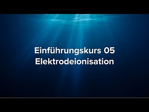 Einführungskurs 05 Elektrodeionisation