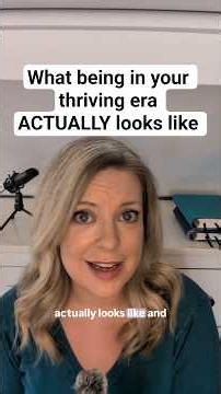 What being in your thriving era ACTUALLY looks like
