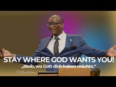 Stay where God wants you - Bleib, wo Gott dich haben möchte