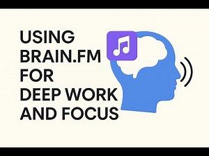 USING BRAIN.FM FOR DEEP WORK AND FOCUS