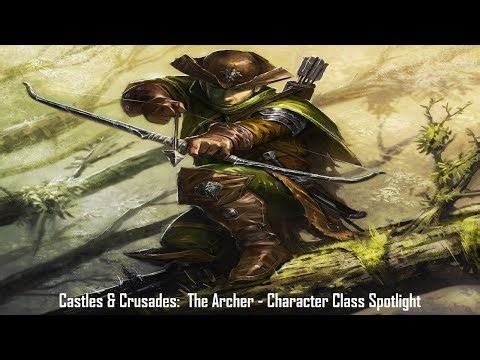 Castles & Crusades: The Archer - Character Class Spotlight