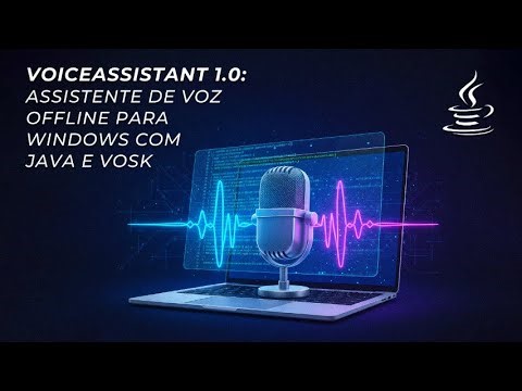 VoiceAssistant 1.0 – Assistente de Voz Offline para Windows