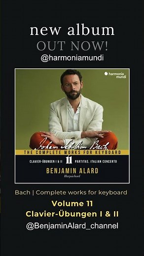 Benjamin Alard | J.S. Bach: Clavier-Übungen I & II (new album 2025)
