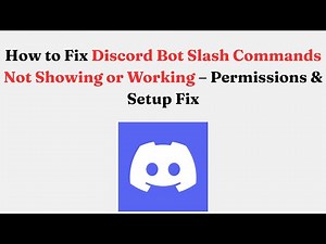 How to Fix Discord Bot Slash Commands Not Showing or Working – Permissions & Setup Fix