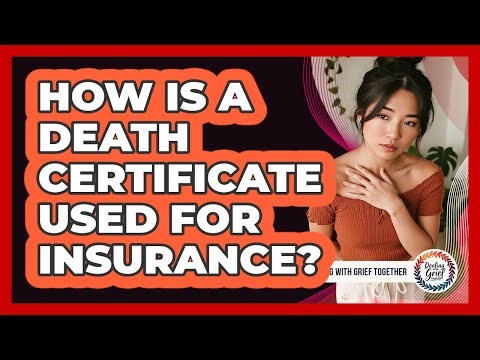 How Is A Death Certificate Used For Insurance?