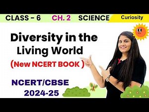 Diversity in Living World | Class 6 Science | Chapter 2 | NCERT Explained | Curiosity