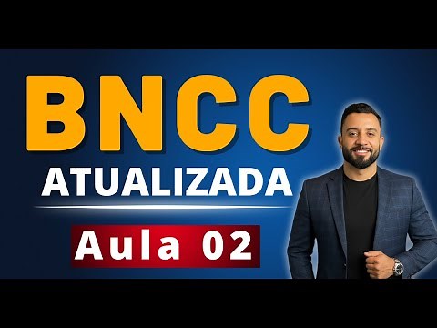 BNCC ATUALIZADA [Aula 02] Base Nacional Comum Curricular - BNCC para CONCURSOS atualizada