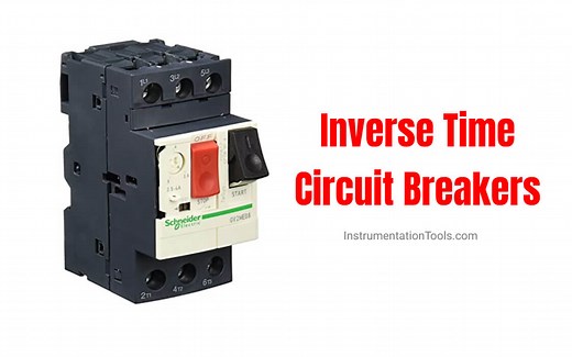 What are Inverse Time and Instantaneous Trip Circuit Breakers?