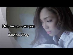 Help me get over you - Jonalyn Viray w/Lyrics