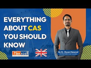 Everything about CAS you should know | Shyam Manavat | Maxxcell Institute & Overseas
