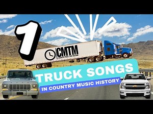 TRUCK SONGS! In Country Music History - Episode 1!