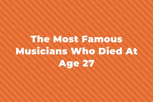 15 Of The Most Famous Musicians Who Died At Age 27