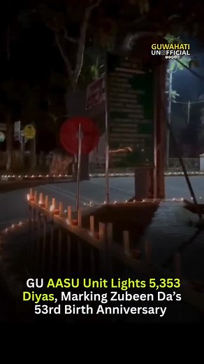 #Assam : Gauhati University AASU Unit paid a glowing tribute to Assam’s beloved icon Zubeen Garg on his 53rd birth anniversary by lighting 5,353 diyas across the university campus. | Guwahati Unofficial