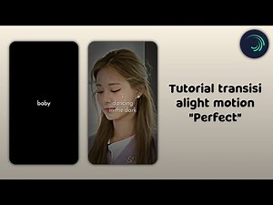 Ꮺ ࣪. [PRESET] Tutorial transisi alight motion "Perfect"