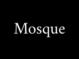 How to Pronounce Mosque (Word)