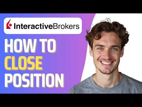 How To Close Positions on IBKR (Full 2026 Guide)